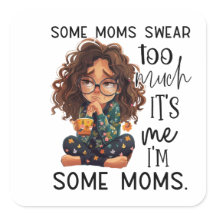 Some moms swear too much