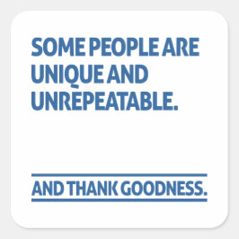 Adesivo Quadrado Some people are unique and unrepeatable