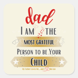 Adesivo Quadrado Sou a pessoa mais grata para ser seu filho
