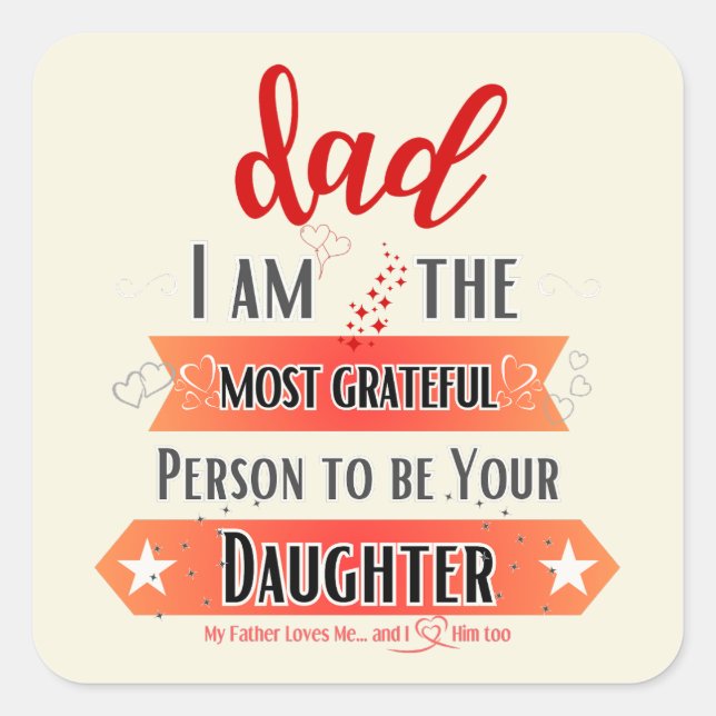 Adesivo Quadrado Sou a pessoa mais grata para ser sua filha (Frente)