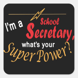 Adesivo Quadrado Sou Secretária da Escola, Qual é a sua superpotênc