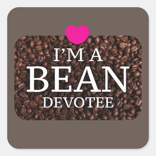 Adesivo Quadrado Sou um Bean Devotee, Impressão de café (Frente)