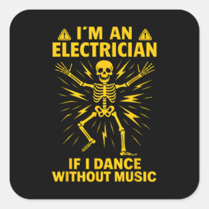 Adesivo Quadrado Sou um eletricista se eu dançar sem música