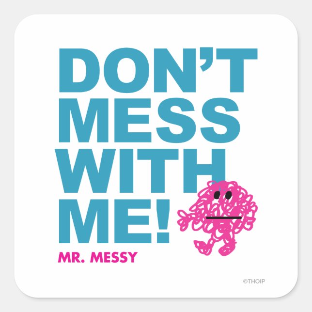 Adesivo Quadrado Sr. Messy | Não se meta comigo (Frente)