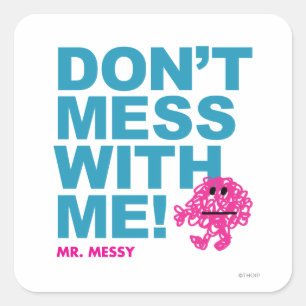 Adesivo Quadrado Sr. Messy   Não se meta comigo