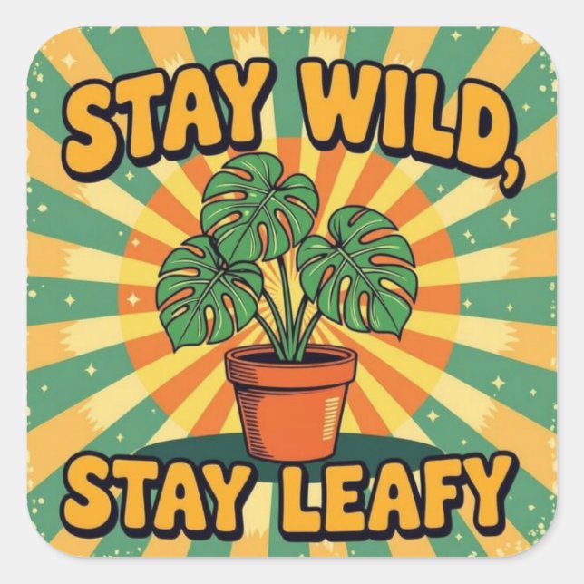 Adesivo Quadrado Stay wild leafy Botanical Plant (Frente)