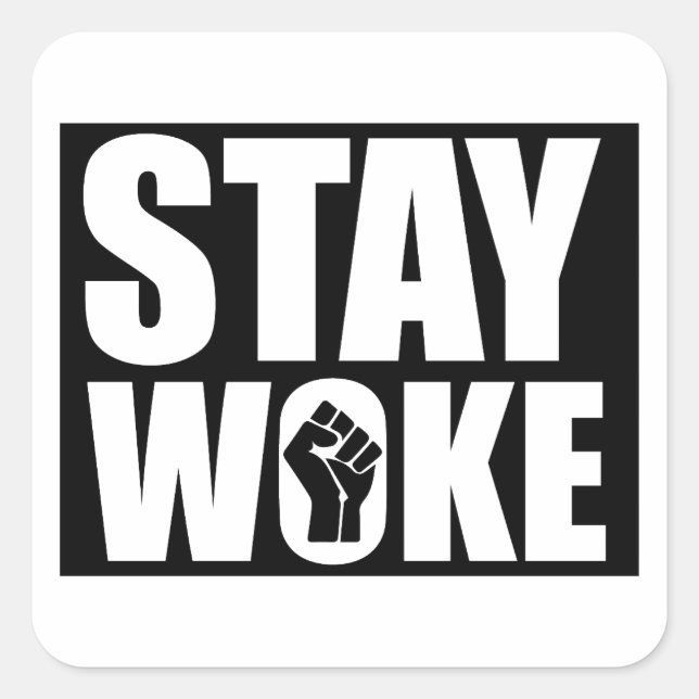Adesivo Quadrado Stay Woke (Frente)