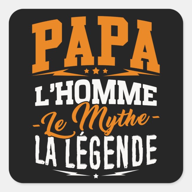 Adesivo Quadrado Sticker Papá, o Homem, o Mito, a Legenda (Frente)