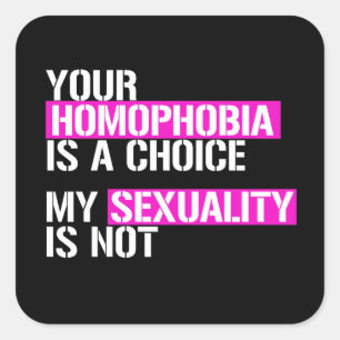 Adesivo Quadrado Sua Homofobia é uma escolha