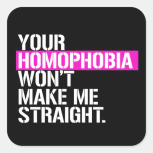 Adesivo Quadrado Sua Homofobia não me fará hetero