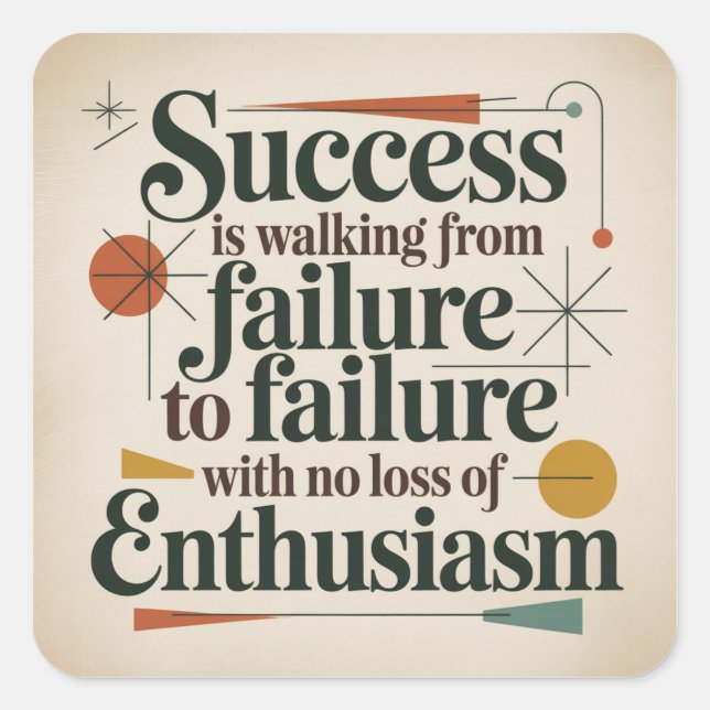 Adesivo Quadrado Success Is Walking From Failure To Failure (Frente)