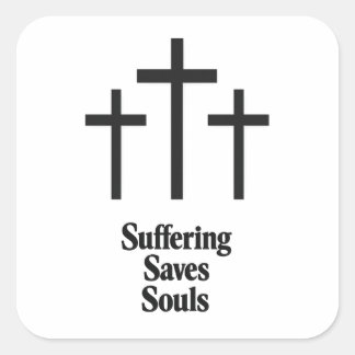 Adesivo Quadrado Suffering Saves Souls Sticker
