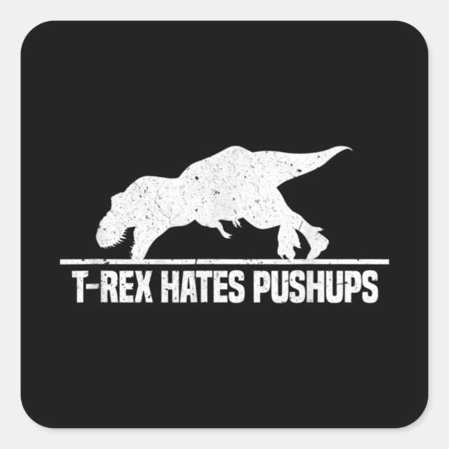 Adesivo Quadrado T Rex Odeia Pushups Funny Dinossaur Workout Gym (Frente)