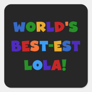 Adesivo Quadrado T-shirt e presentes do Melhor-est Lola do mundo