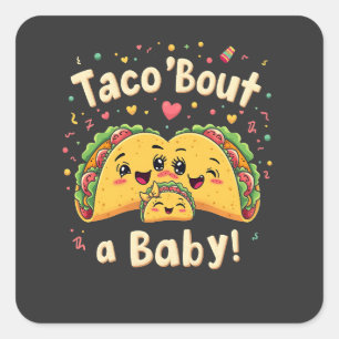 Adesivo Quadrado Taco 'Bout a Baby Pregnancy Tao Cinco de Mayo'