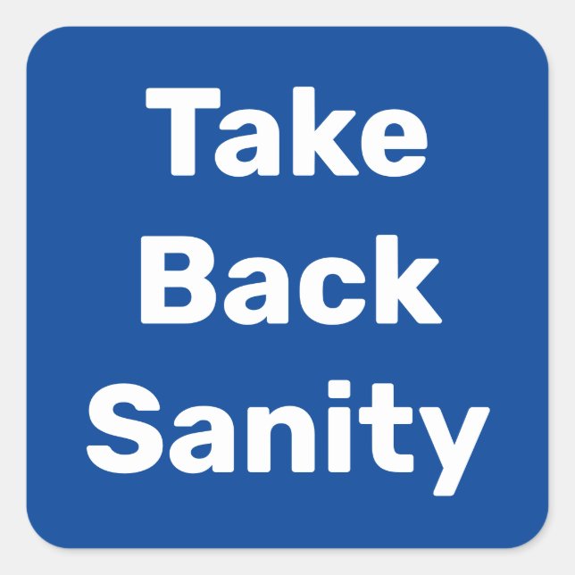Adesivo Quadrado Take Back Sanity (Frente)