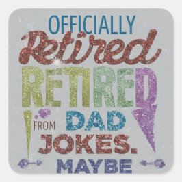 Adesivo Quadrado Talvez Aposentado Das Piadas Pais