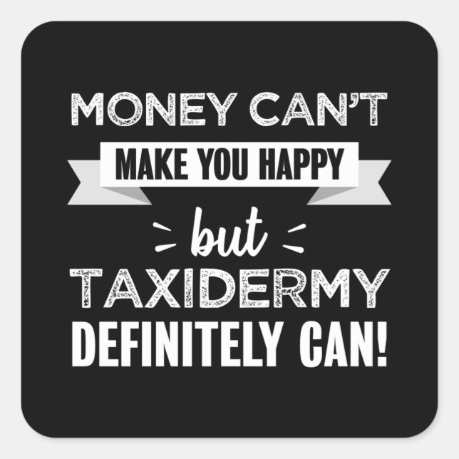 Adesivo Quadrado Taxidermia faz você feliz Presente Engraçado (Frente)