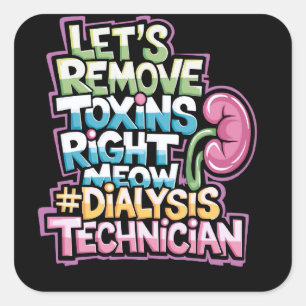 Adesivo Quadrado Técnico de Diálise Vamos Remover Toxinas Agora Mes