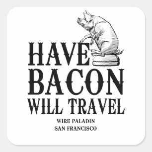 Adesivo Quadrado Tenha Bacon Will Viagem