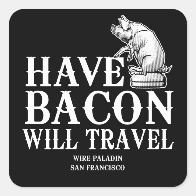 Adesivo Quadrado Tenha Bacon Will Viagem (Frente)