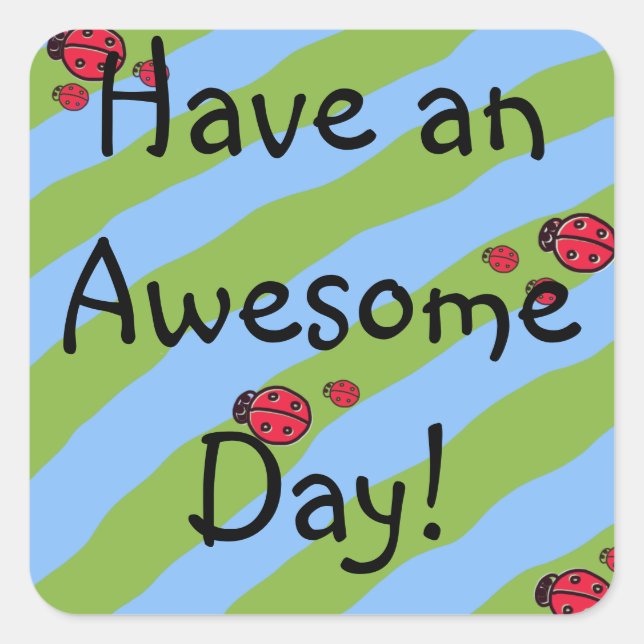 Adesivo Quadrado "Tenham um dia incrível" Ladybug Sticker (Frente)