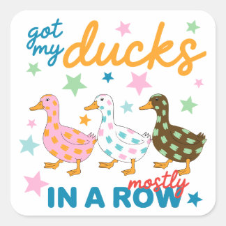 Adesivo Quadrado Tenho Meus Patos Quase Em Ordem Design Divertido D
