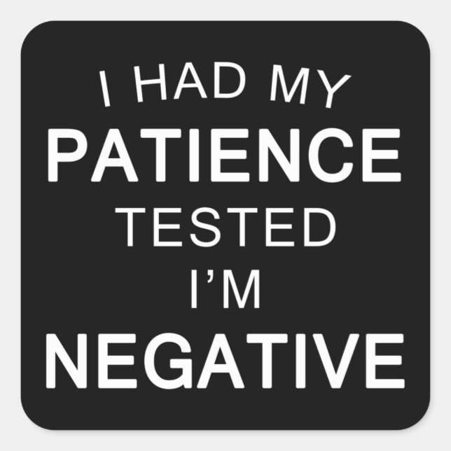 Adesivo Quadrado Testei minha paciência, sou uma citação estranha (Frente)