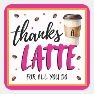 Adesivo Quadrado Thanks a Latte Pink Teacher Appreciation Gift
