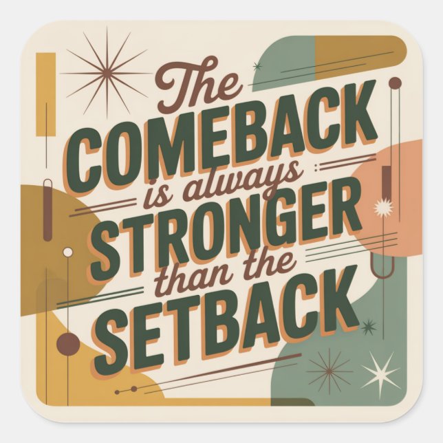Adesivo Quadrado The Comeback Is Always Stronger Than The Setback (Frente)