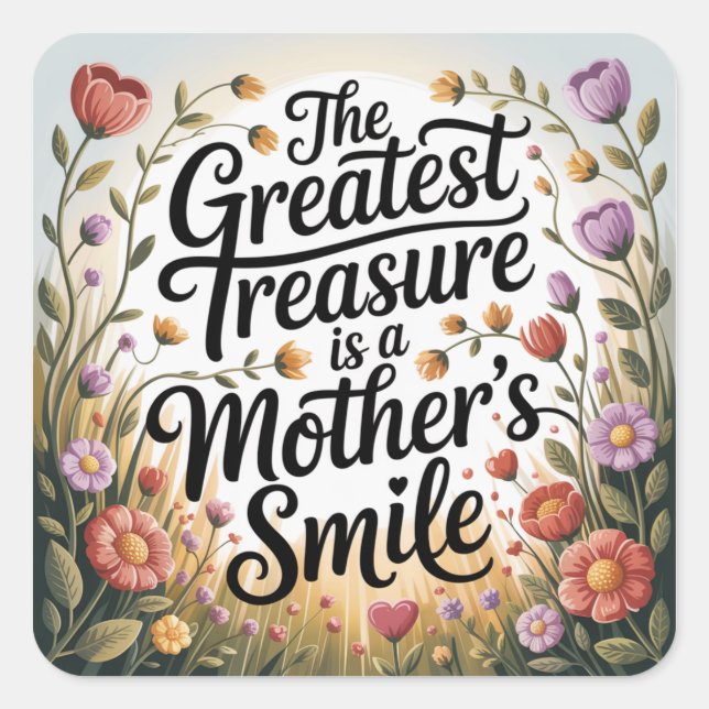 Adesivo Quadrado The Greatest Treasure Is A Mother's Smile (Frente)