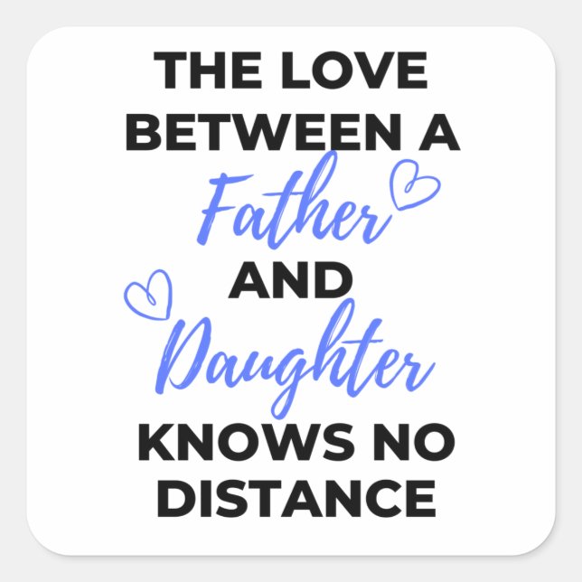 Adesivo Quadrado The Love Between A Father And Daughter Black (Frente)
