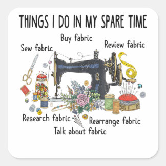 Adesivo Quadrado Things I do in my spare time funny Sewing Quilting