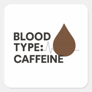 Adesivo Quadrado Tipo de Sangue é Caffeine Sticker