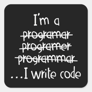 Adesivo Quadrado Tipografia de Humor de Programador Eu Escrevo Códi