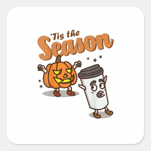 Adesivo Quadrado Tis The Season Hate Pumpkin Spice Latte Halloween  (Frente)