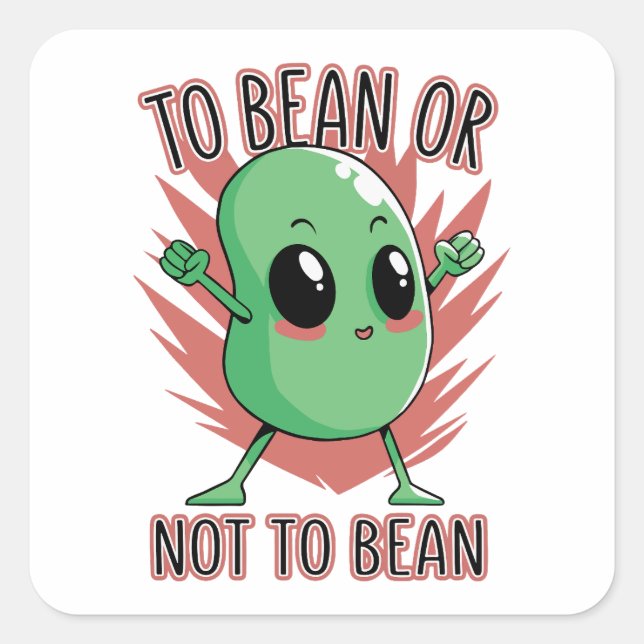 Adesivo Quadrado To bean or not to bean (Frente)