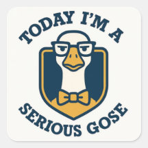 Today I'm A Serious Goose Funny 