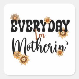 Adesivo Quadrado Todos os dias eu sou mãe, Typo Floral Mãe Life
