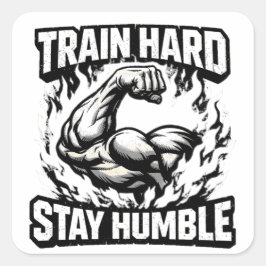 Adesivo Quadrado Train Hard Stay Humble – Gym Mindset Balance
