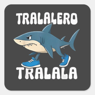 Adesivo Quadrado Tralalalero Tralala Funny Shark Meme
