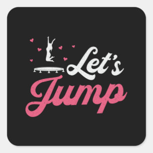Adesivo Quadrado Trampoline Vamos Jump Gymnast Engraçado Trampolin