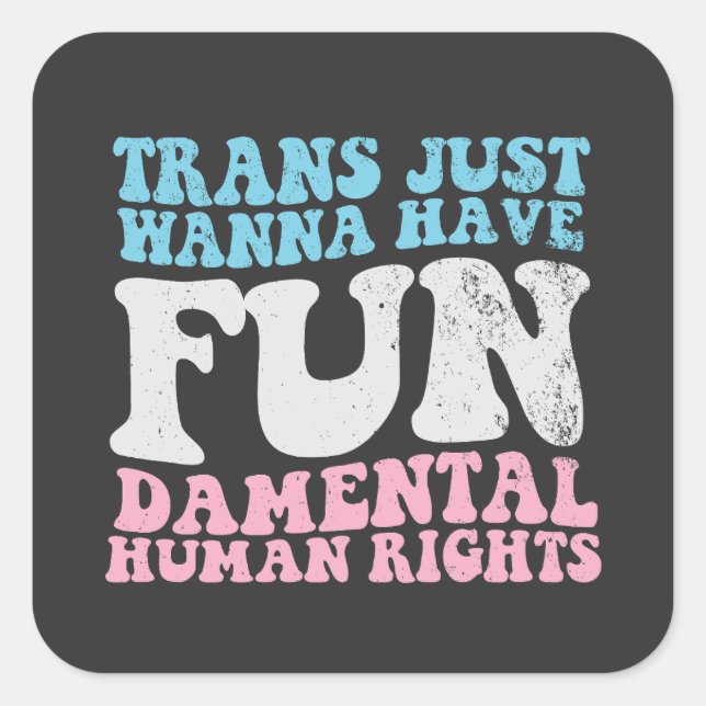 Adesivo Quadrado Trans Só quer ter direitos humanos fundamentais (Frente)
