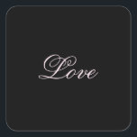 Adesivo Quadrado Trendy Love Calliografia Script Black<br><div class="desc">Você pode mudar facilmente as fontes e as cores. Você também pode adicionar seu logotipo e a imagem de fundo conforme desejar.</div>