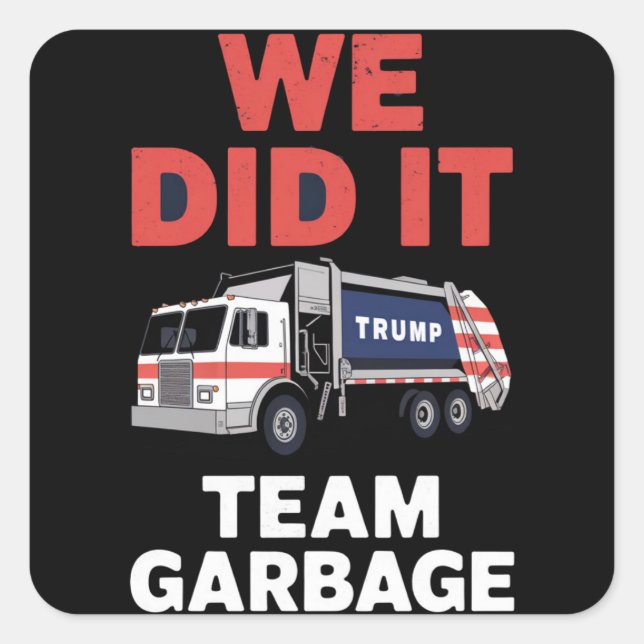 Adesivo Quadrado Trump 2024 Truck Garbage Nós Fizemos Ele Team Garb (Frente)