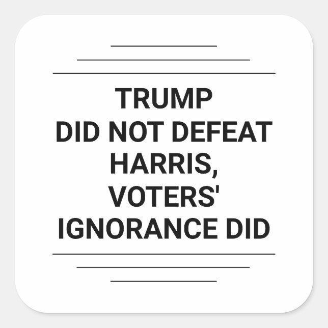 Adesivo Quadrado Trump Não Derrotou Harris (Frente)