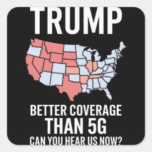 Adesivo Quadrado Trump Tem Cobertura Melhor do que 5G Você Pode Nos