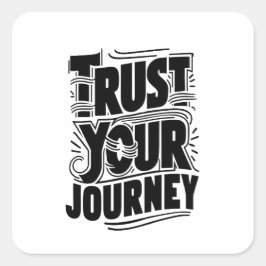 Adesivo Quadrado Trust Your Journey Vertical Typography Art