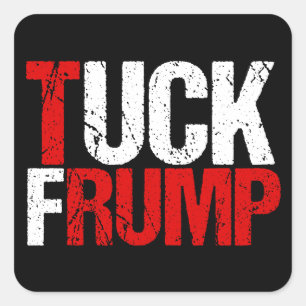 Adesivo Quadrado Tuck Frump Funny Anti Donald Trump