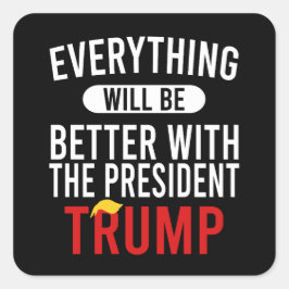 Adesivo Quadrado Tudo Será Melhor Com O Presidente Trump